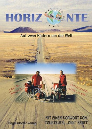 Horizonte. Auf zwei Rädern um die Welt Travelogues