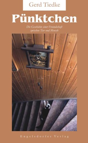 Pünktchen. Die Geschichte einer Freundschaft zwischen Tier und Mensch Fiction