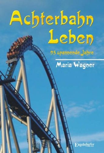 Achterbahn Leben. 93 spannende Jahre Personalities