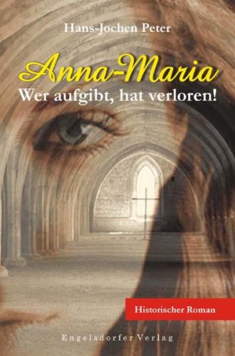 Anna-Maria. Wer aufgibt, hat verloren! Books