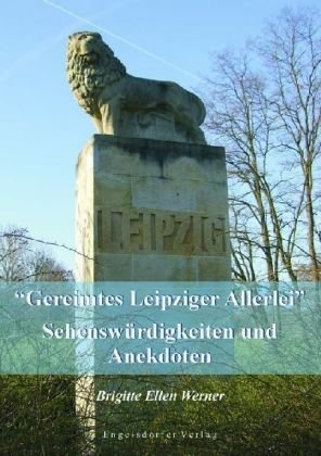 Gereimtes Leipziger Allerlei. Sehenswürdigkeiten und Anekdoten Poetry