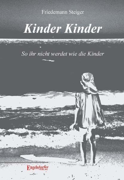 Kinder Kinder. So ihr nicht werdet wie die Kinder Religion & Esotericism