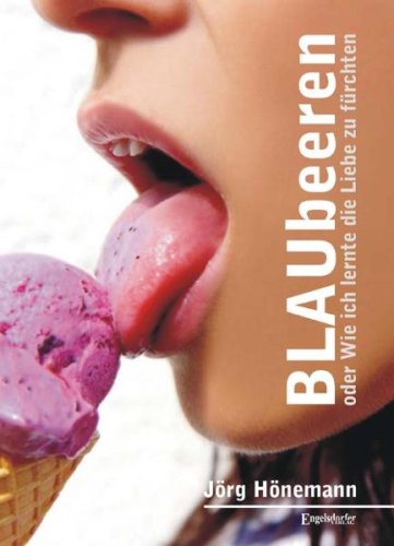 Blaubeeren. Oder wie ich lernte die Liebe zu fürchten Fiction