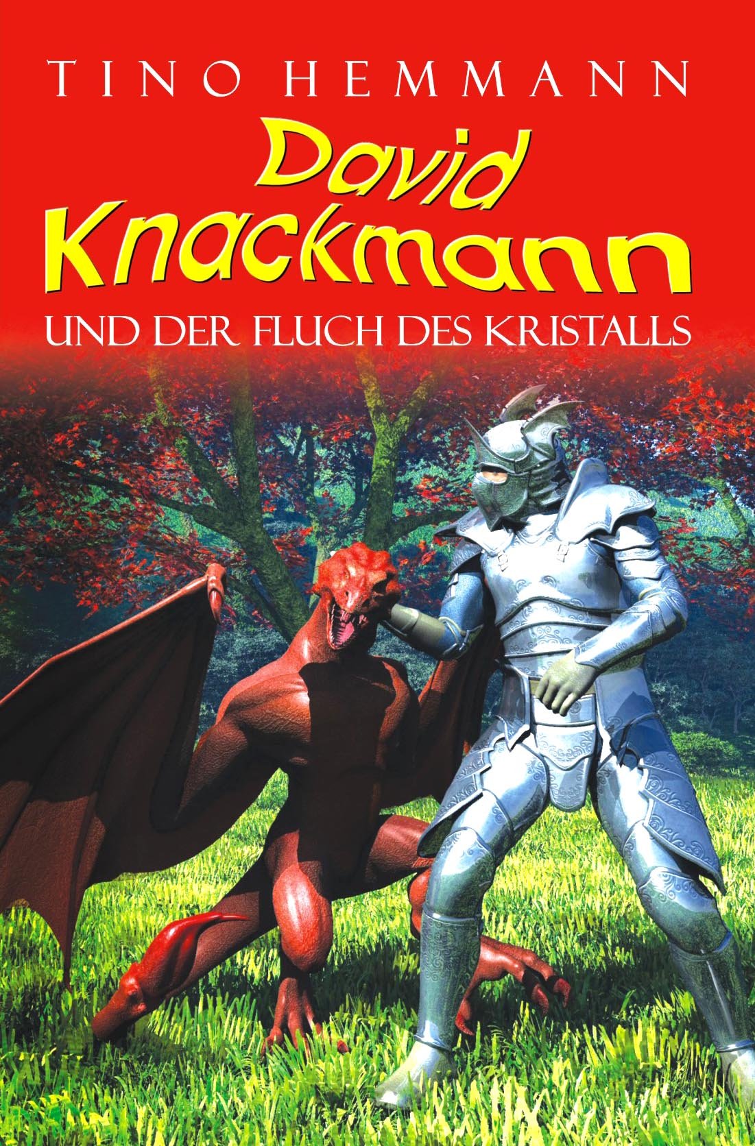 David Knackmann. Fantasy-Band 1 und 2 in einem Buch: Band 1: David Knackmann und der Fluch des Kristalls. Band 2: David Knackmann und die Rettung von König Benny Historical Fiction