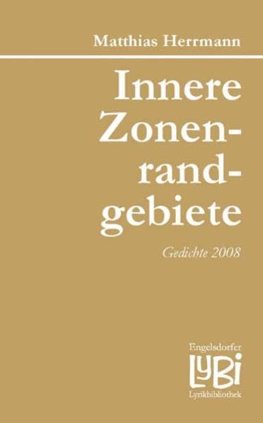 Innere Zonenrandgebiete. Gedichte 2008 (Engelsdorfer Lyrikbibliothek) Poetry