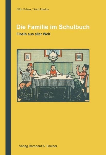 Als wir in die Schule gingen / Die Familie im Schulbuch: Fibeln aus aller Welt Law