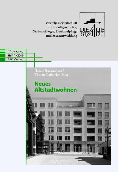 Neues Altstadtwohnen: Die Alte Stadt 2010, Heft 1 (Die alte Stadt / Vierteljahreszeitschrift für Stadtgeschichte, Stadtsoziologie, Denkmalpflege und Stadtentwicklung. ISSN 0170-9364) Business & Technology