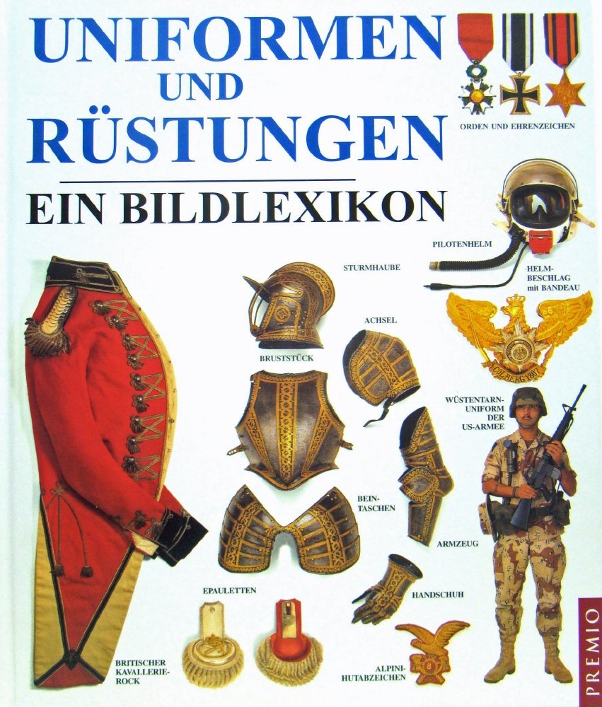Uniformen und Rüstungen: Ein Bildlexikon Politics & History