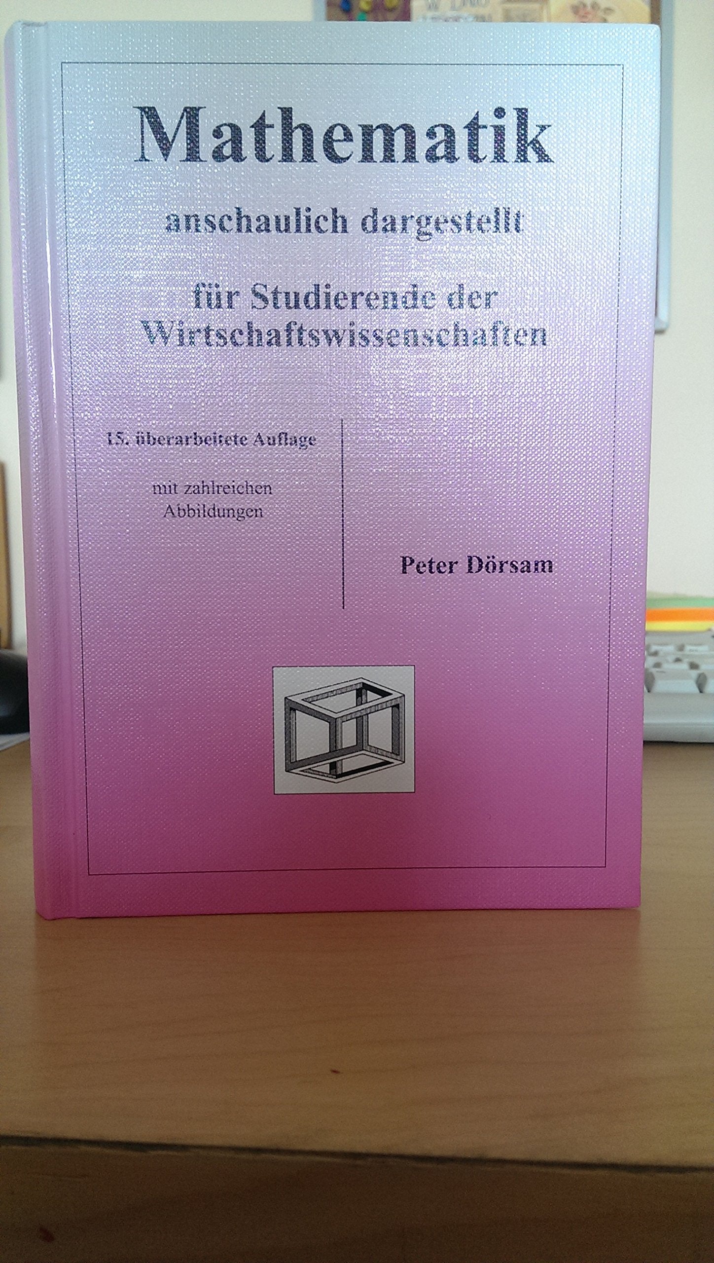 Mathematik - anschaulich dargestellt - für Studierende der Wirtschaftswissenschaften Mathematics