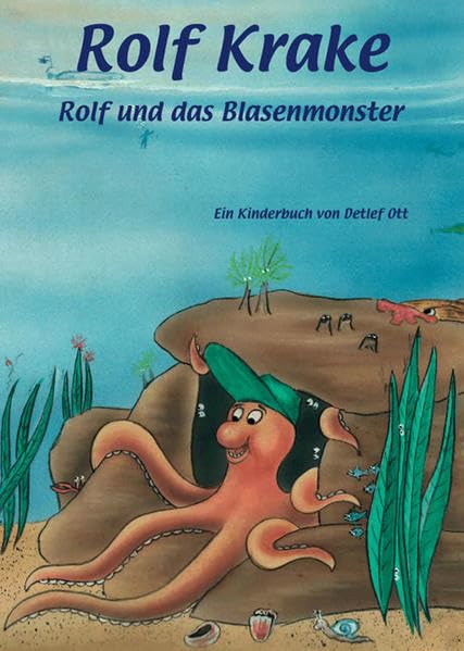 Rolf, die kleine Krake: Rolf und das Blasenmonster - Ott, Detlef book