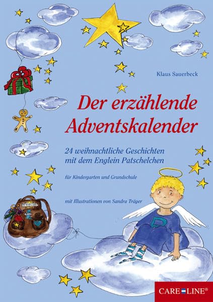 Der erzählende Adventskalender: 24 weihnachtliche Geschichten mit dem Englein Patschelchen Learning & Reference