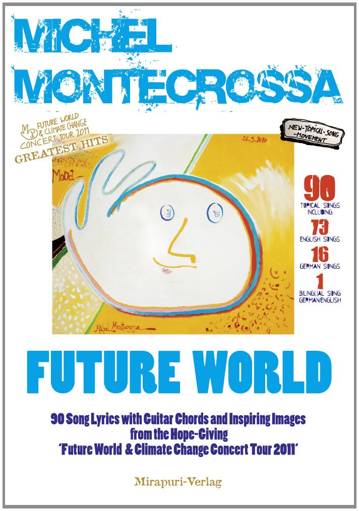 Future World: 90 Song Lyrics with Guitar Chords and Inspiring Images from the Hope-Giving 'Future World Climate Change Concert Tour 2011' Psychology