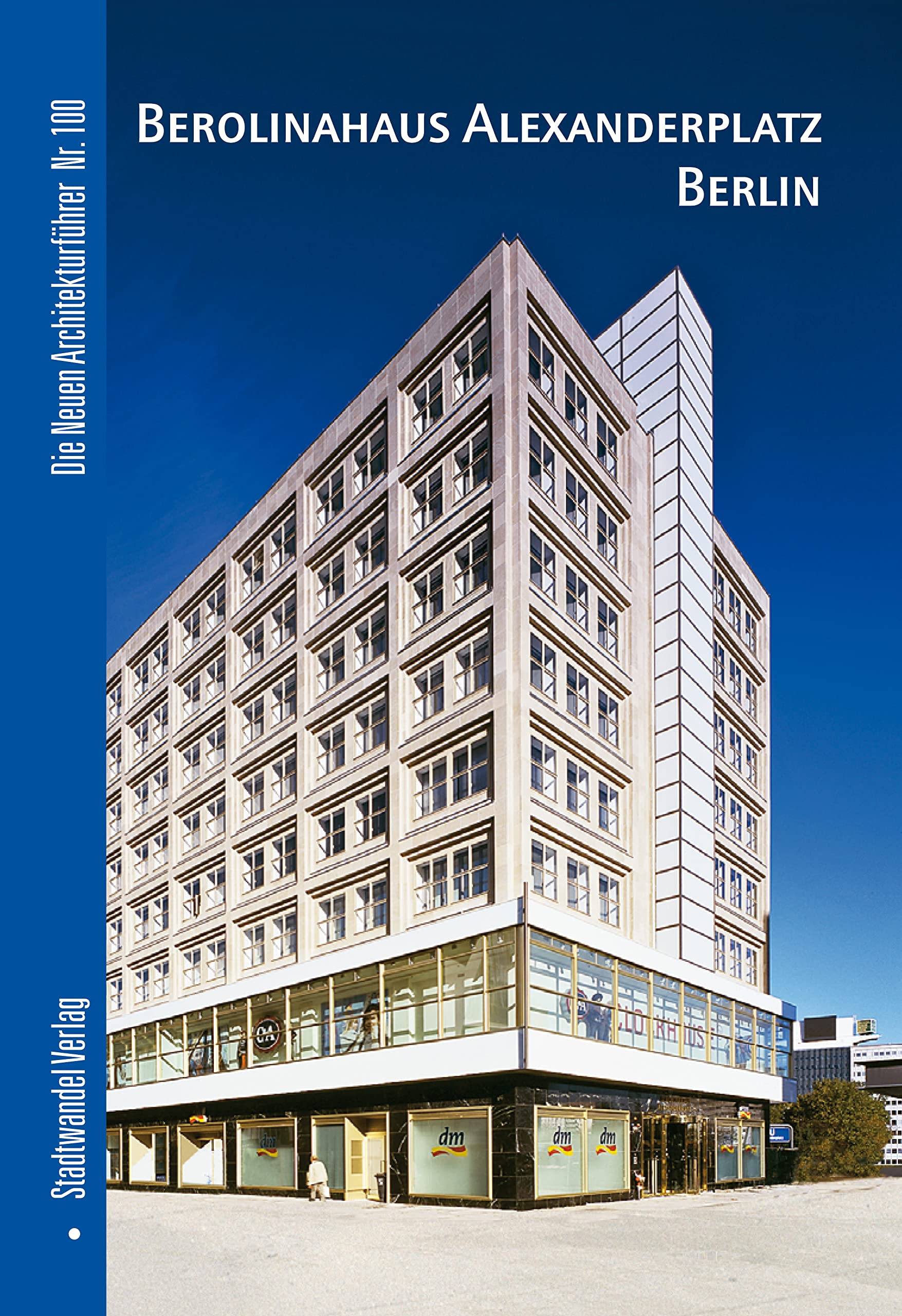 Berolinahaus Alexanderplatz Berlin (Die Neuen Architekturführer, Band 100) Architecture