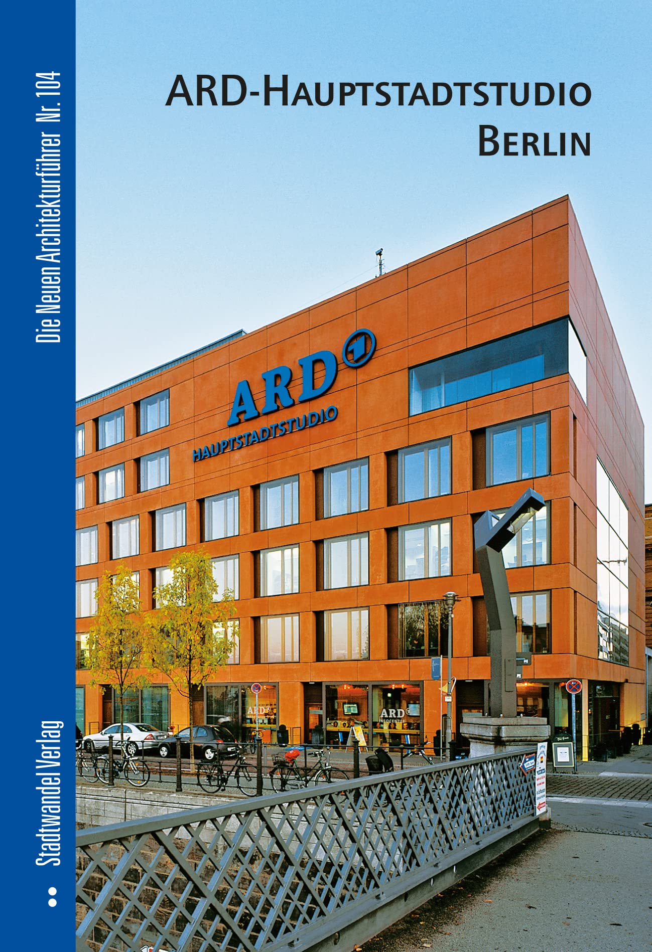 ARD-Hauptstadtstudio Berlin (Die Neuen Architekturführer, Band 104) Architecture