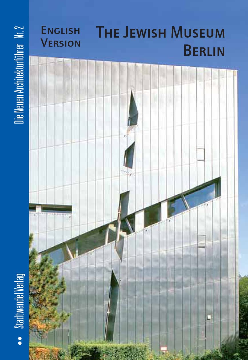 The Jewish Museum Berlin: English Version (Die Neuen Architekturführer, Band 2) Architecture
