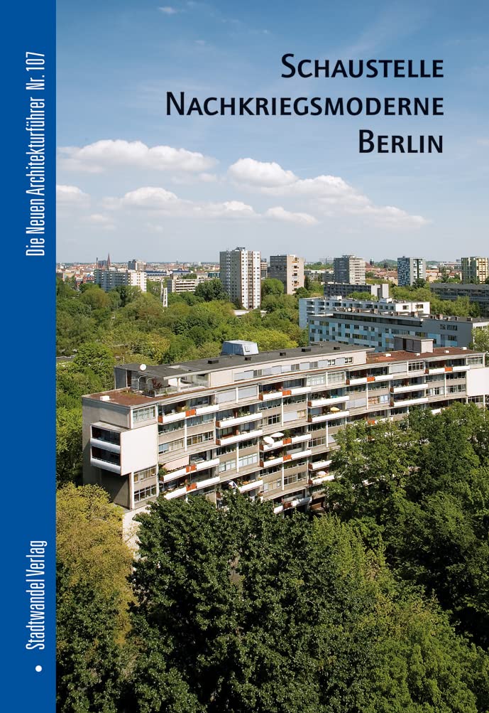 Schaustelle Nachkriegsmoderne Berlin (Die Neuen Architekturführer, Band 107) Architecture