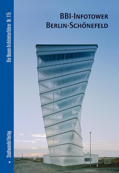 BBI-Infotower Berlin-Schönefeld (Die Neuen Architekturführer, Band 115) Architecture