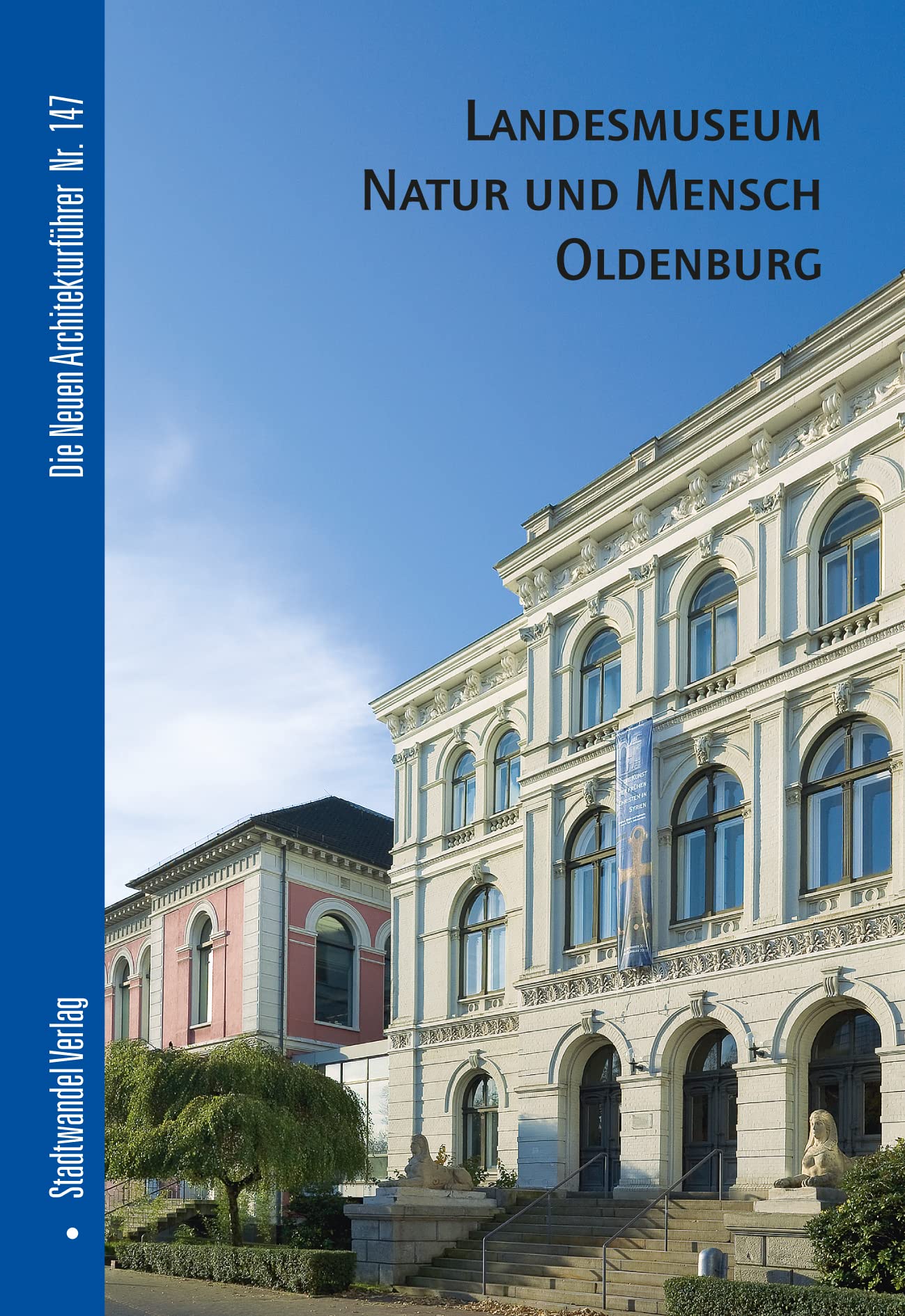 Landesmuseum Natur und Mensch Oldenburg (Die Neuen Architekturführer, Band 147) Social Sciences