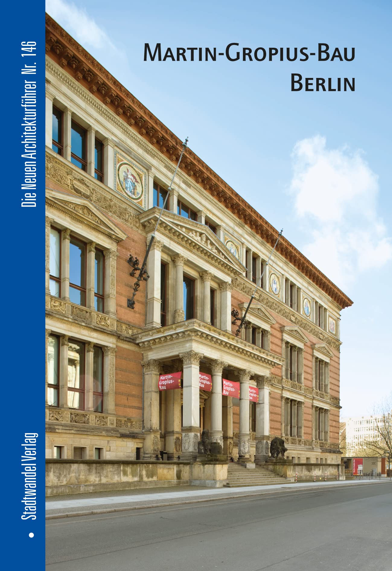 Martin-Gropius-Bau Berlin (Die Neuen Architekturführer, Band 146) Architecture