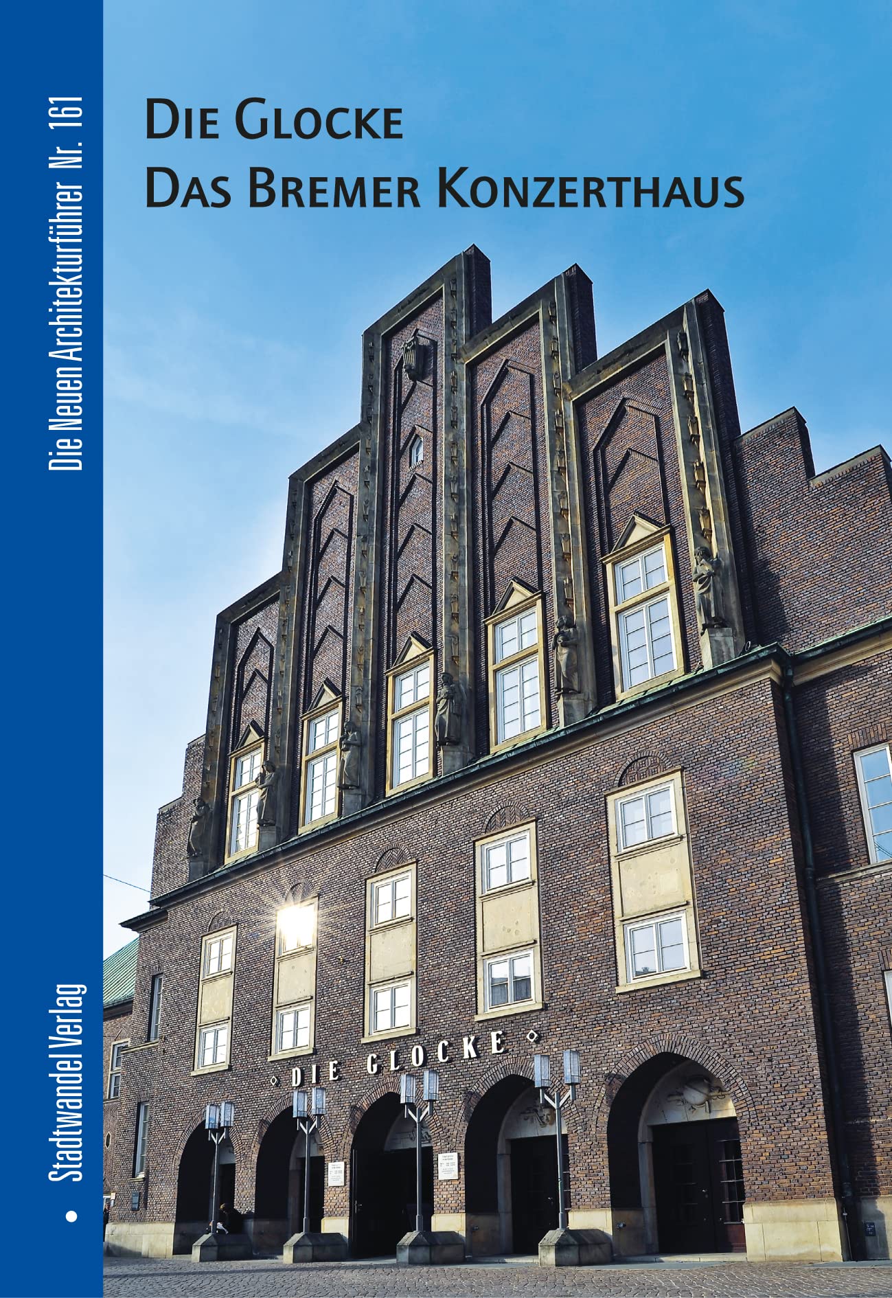 Die Glocke: Das Bremer Konzerthaus (Die Neuen Architekturführer, Band 161) Architecture