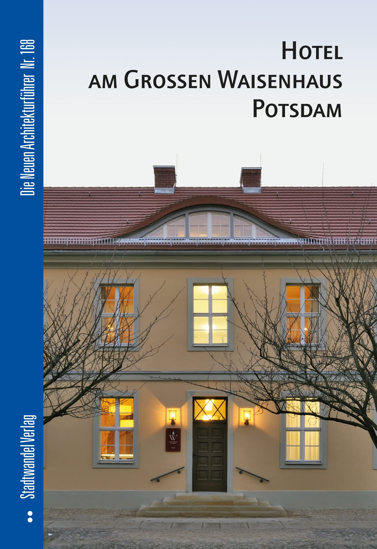 Hotel am Großen Waisenhaus Potsdam (Die Neuen Architekturführer, Band 168) Architecture