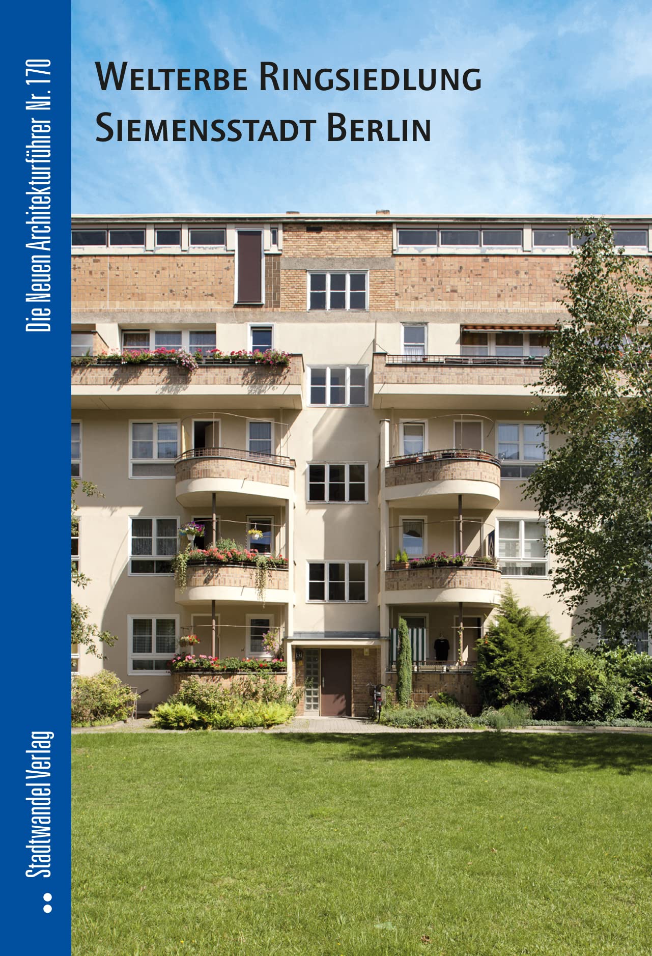 Welterbe Ringsiedlung Siemensstadt Berlin (Die Neuen Architekturführer, Band 170) Architecture