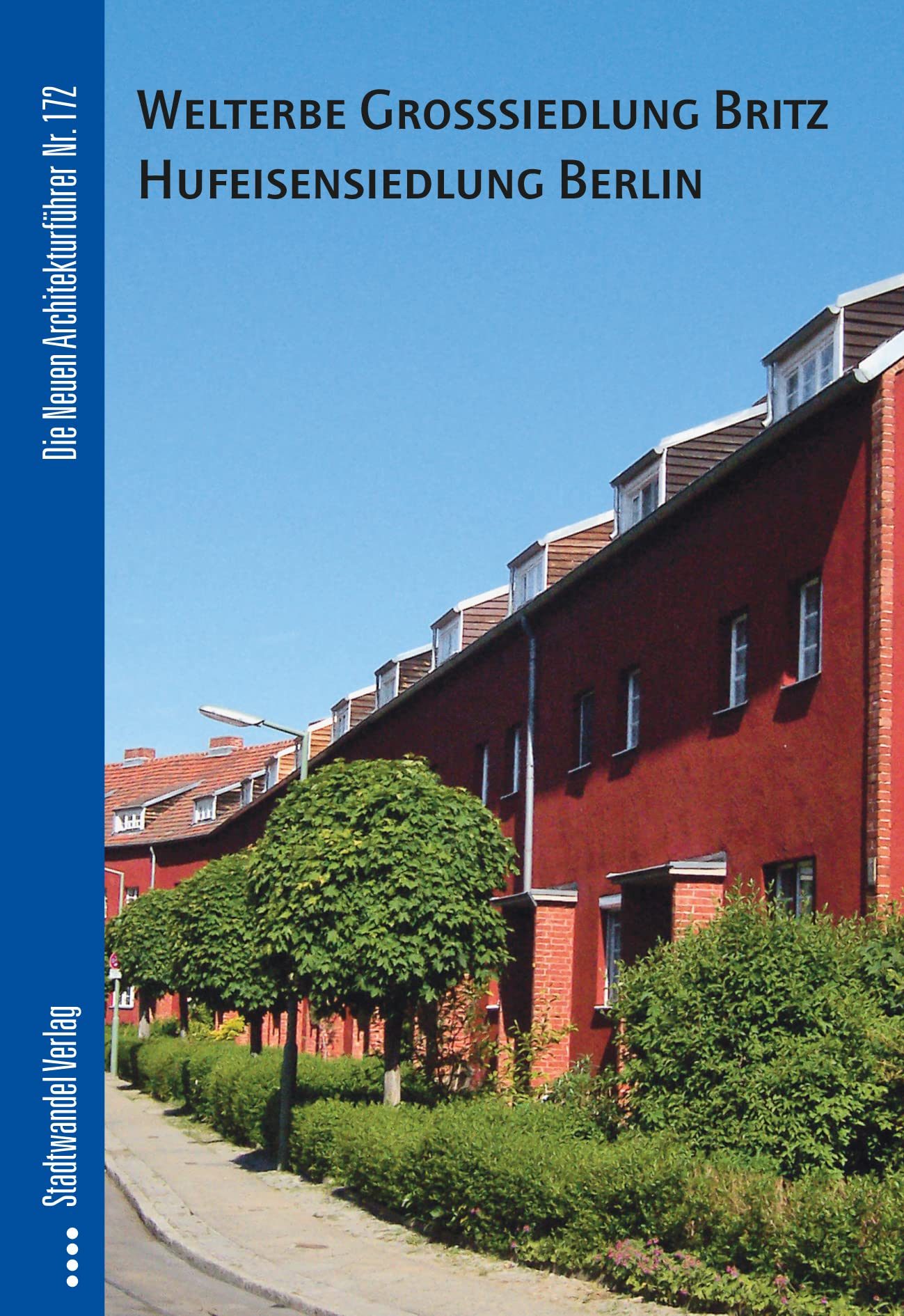 Welterbe Hufeisensiedlung Berlin-Britz (Die Neuen Architekturführer, Band 172) Architecture