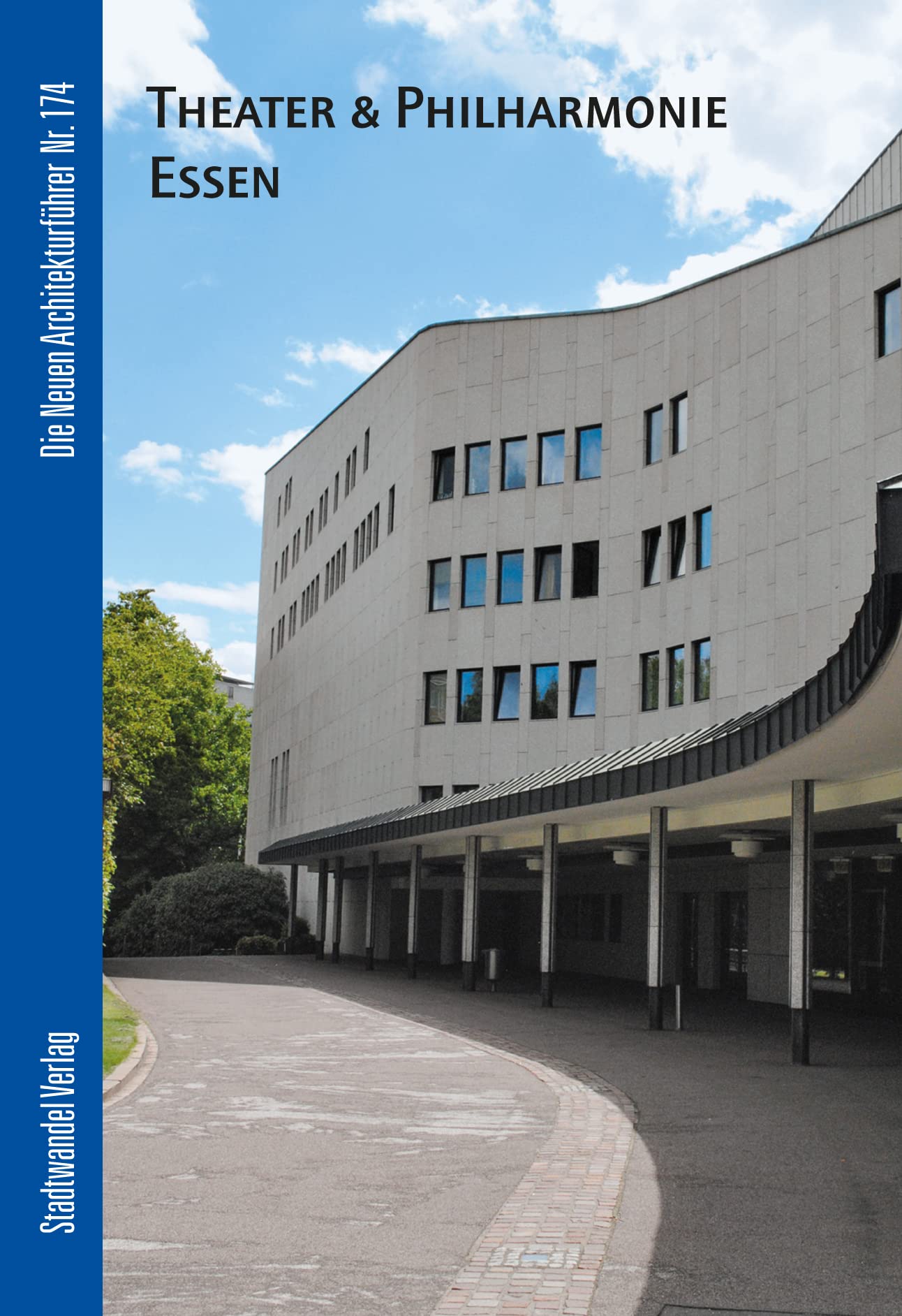 Theater und Philharmonie Essen: Grillo-Theater, Aalto-Theater, Philharmonie (Die Neuen Architekturführer, Band 174) Architecture