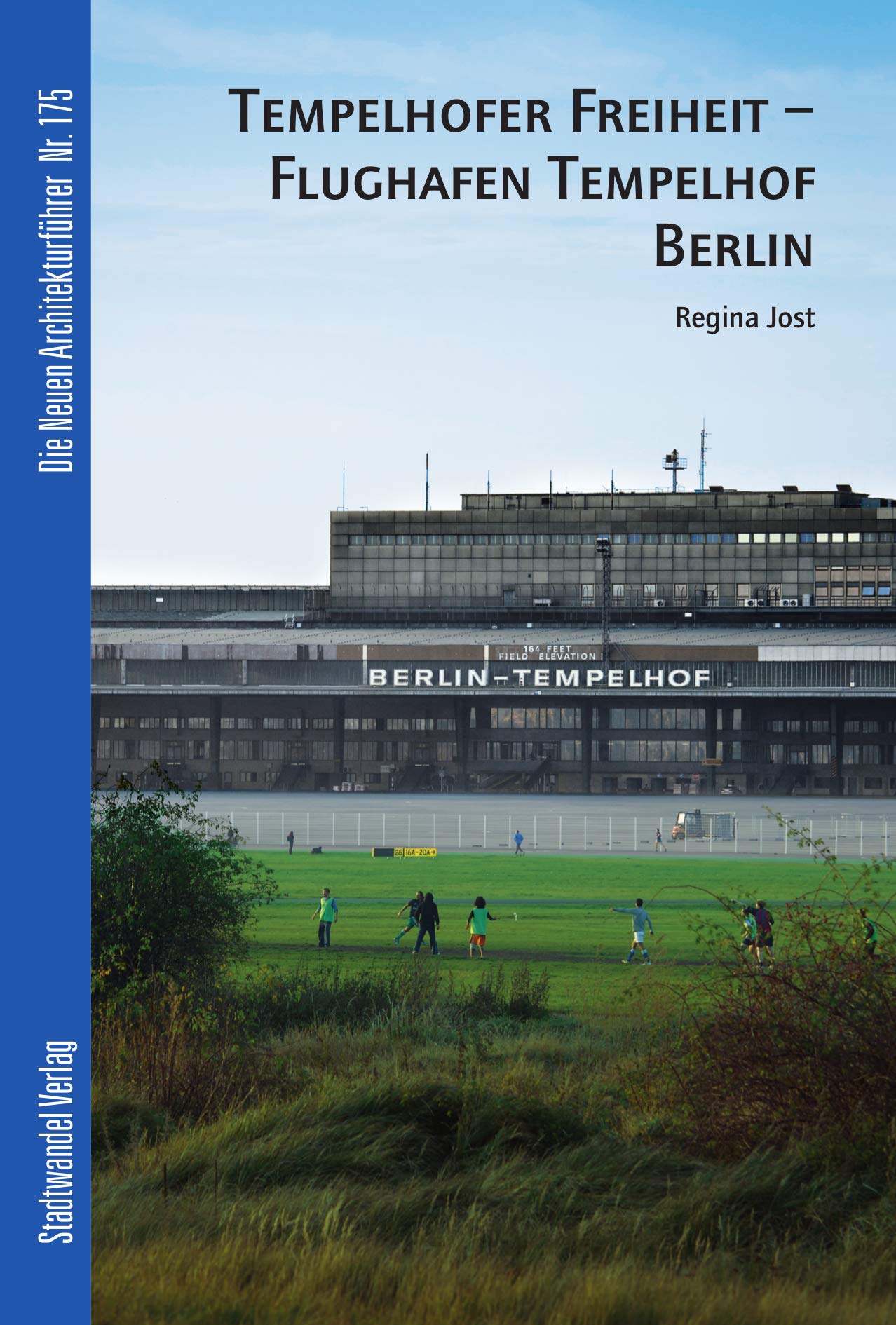 Tempelhofer Freiheit - Flughafen Tempelhof Berlin Architecture