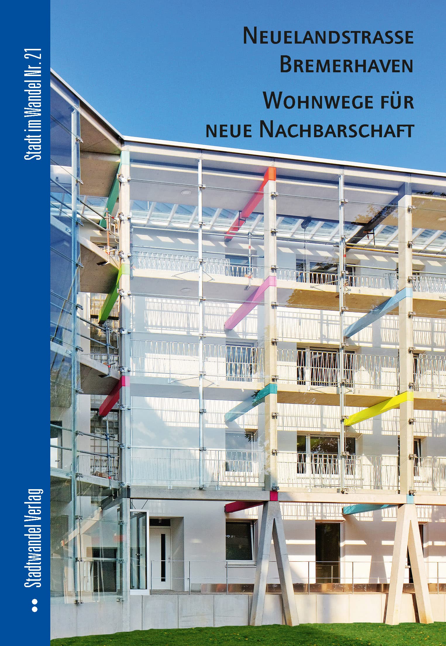 Bremerhaven: Neuelandstraße - Wohnwege für neue Nachbarschaft Books