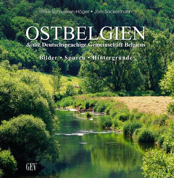 OSTBELGIEN & die Deutschsprachige Gemeinschaft Belgiens: Bilder, Spuren, Hintergründe Film, Art & Culture