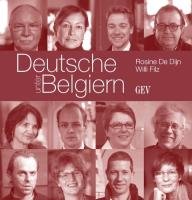 Deutsche unter Belgiern: Grenzüberschreitende Erfahrungen in Ostbelgien, Wallonien und Flandern Politics & History