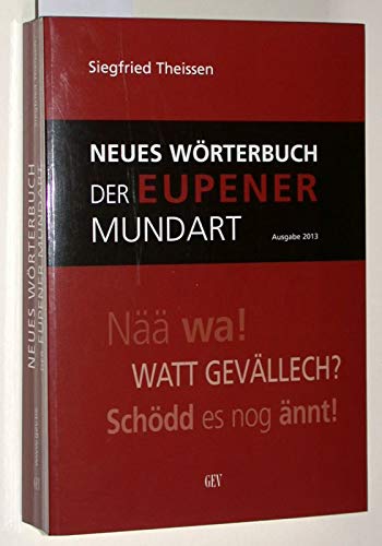 Neues Wörterbuch der Eupener Mundart: Über 10.000 Stichwörter und Redewendungen General education