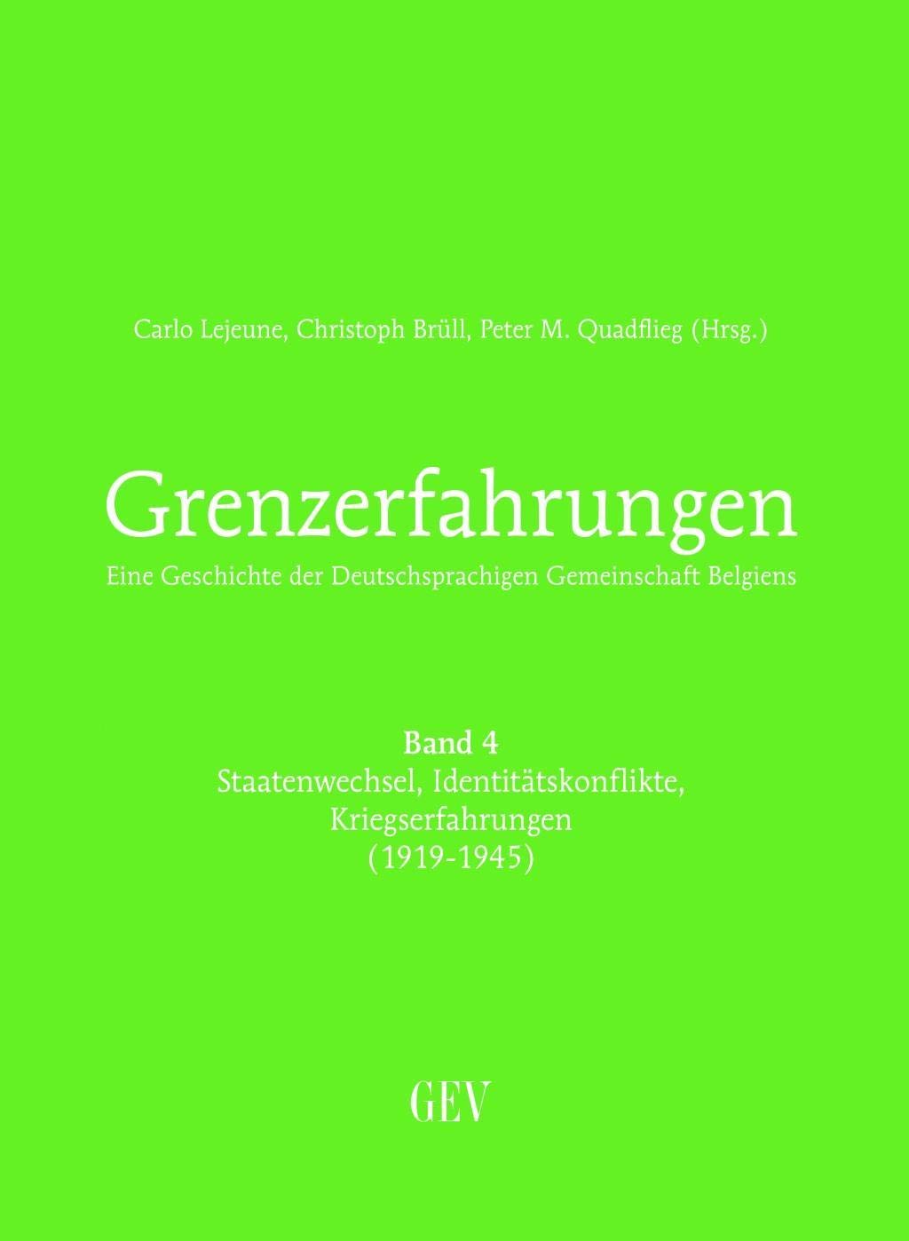 Grenzerfahrungen Band 4: Staatenwechsel, Identitätskonflikte, Kriegserfahrungen (1919-1945) Books