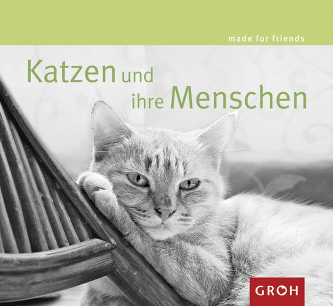 Katzen und ihre Menschen: Für alle, die diese Schmusetiere mit Charakter lieben (Made for friends) Living & Furnishing