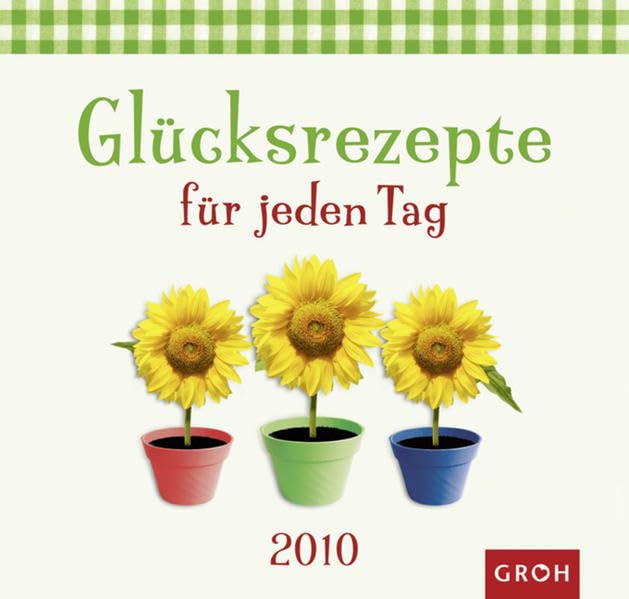 Glücksrezepte für jeden Tag 2010: So wird jeder Tag zum Glückstag Lifestyle