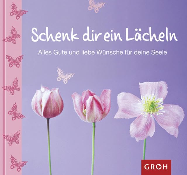 Schenk dir ein Lächeln (Lebenslust pur) Lifestyle