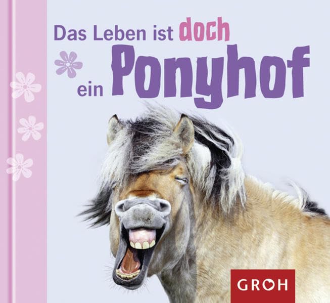 Das Leben ist doch ein Ponyhof Humour & Satire