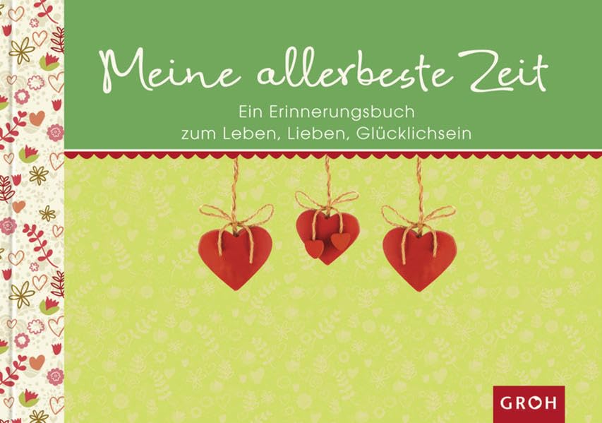 Meine allerbeste Zeit - Ein Erinnerungsbuch zum Leben, Lieben, Glücklichsein Lifestyle