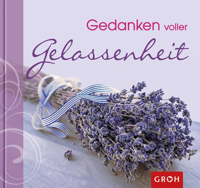 Gedanken voller Gelassenheit (Wohlfühlgedanken) Lifestyle