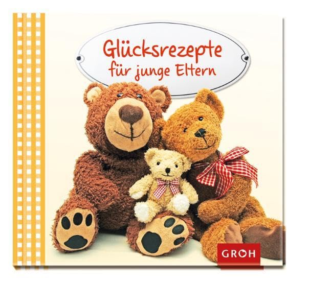 Glücksrezepte für junge Eltern Parents & Children