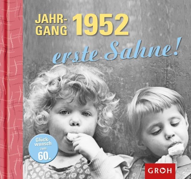 Jahrgang 1952 erste Sahne!: Herzlichen Glückwunsch zum 60. Lifestyle