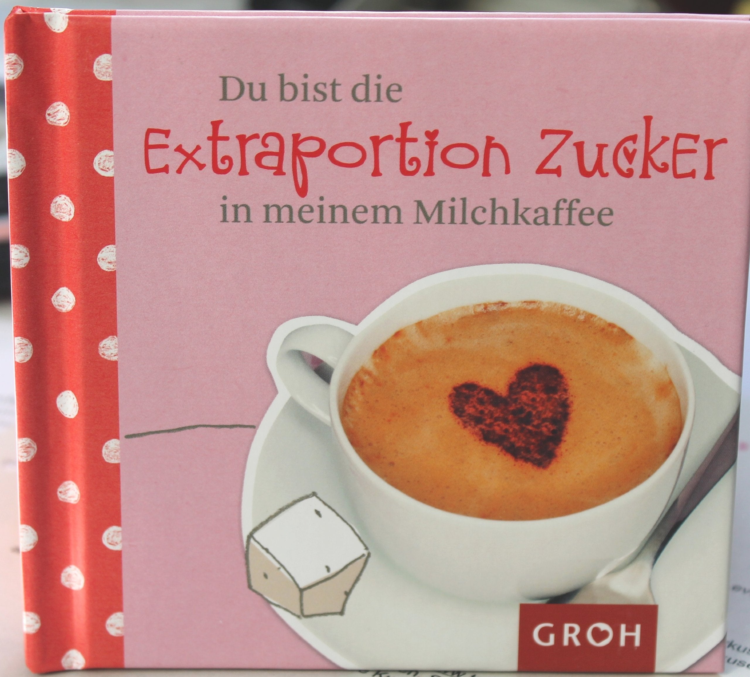 Du bist die extra Portion Zucker in meinem Milchkaffee (Kompliment!) Lifestyle