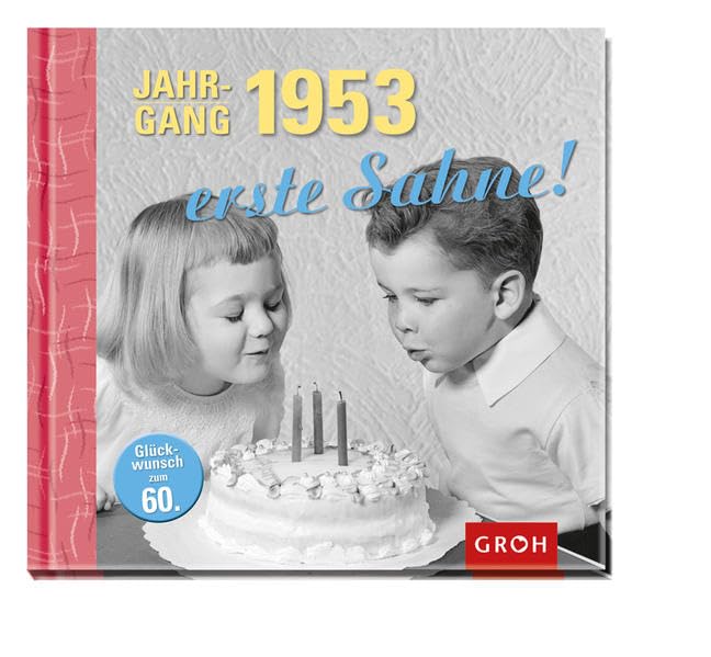 Jahrgang 1953 erste Sahne! (Jahrgangsbücher) Lifestyle
