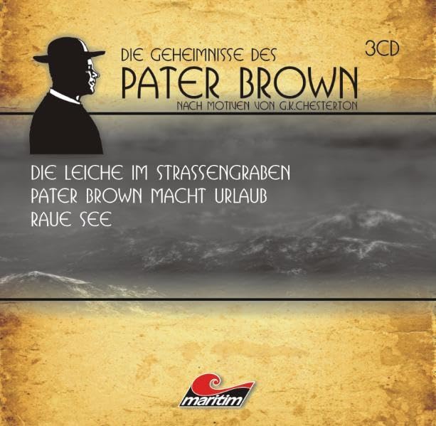 Die Geheimnisse des Pater Brown: Drei spannende Kriminalgeschichten. Nach Motiven von Gilbert Keith Chesterton.: Die Leiche im Strassengraben; Pater Brown macht Urlaub; Raue See Contemporary literature Books