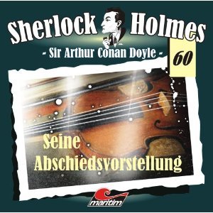 Sherlock Holmes 60:Seine Abschiedsvorstellung, 1 Audio-CD Contemporary literature