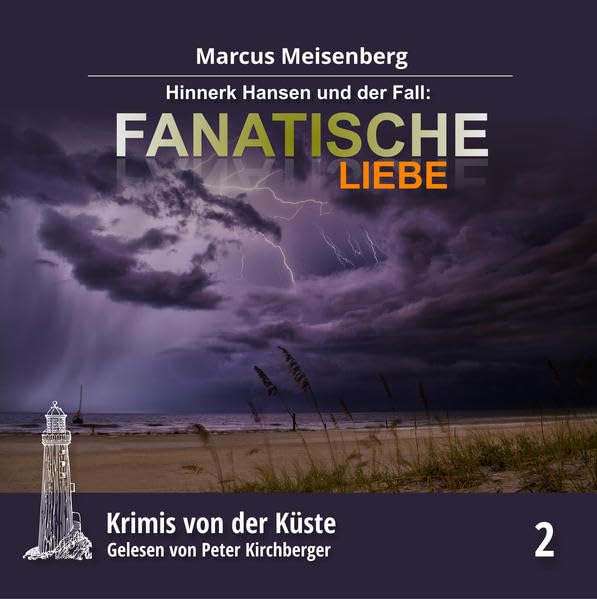 Krimis von der Küste Teil 2: Fanatische Liebe Crime & Thrillers