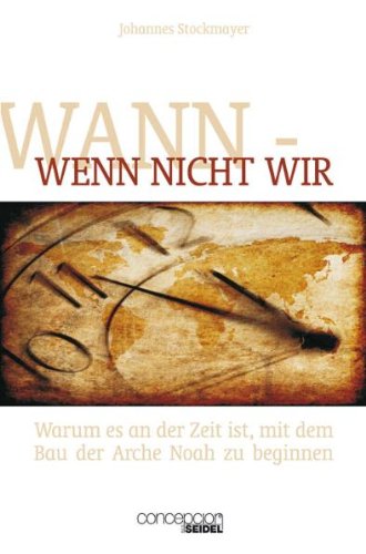 Wann, wenn nicht wir: Warum es an der Zeit ist, mit dem Bau der Arche Noah zu beginnen Religion & Esotericism