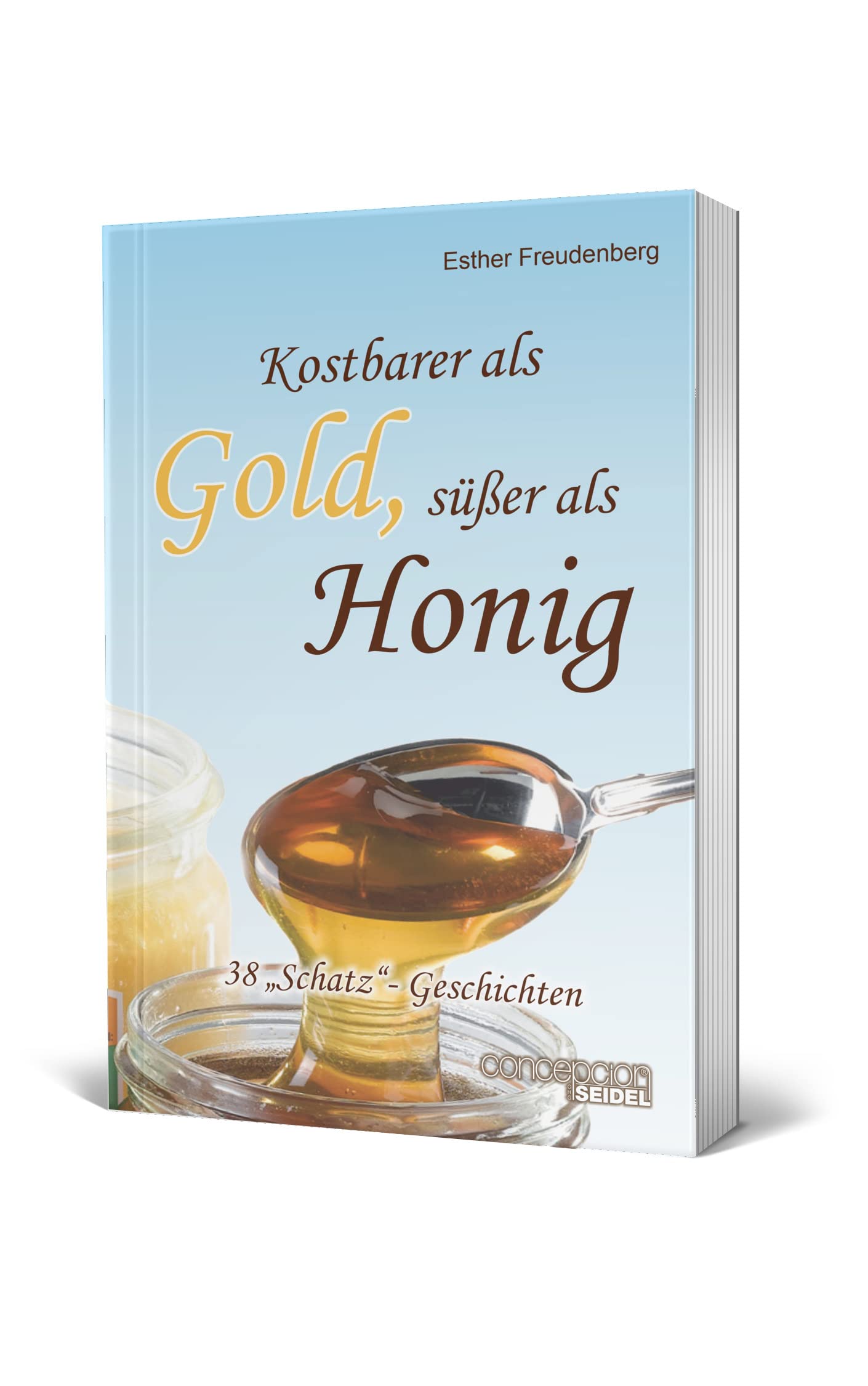 Kostbarer als Gold, süßer als Honig - Freudenberg, Esther book