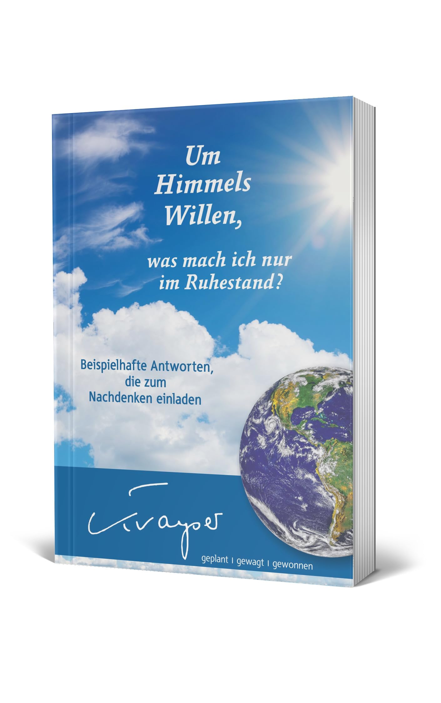 Um Himmels Willen, was mach’ ich nur im Ruhestand? Books
